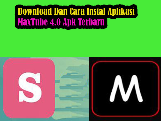 Download Dan Cara Instal Aplikasi  MaxTube 4 0 Apk Terbaru  