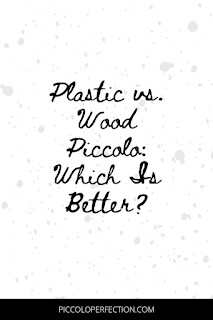 Plastic vs. Wood Piccolo: Which Is Better? | Piccolo Perfection