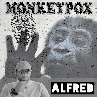 Monkey Pox : A Rap Music Single by Alfred