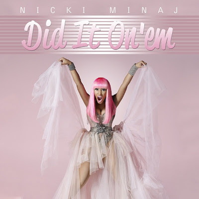 ARTIST : Nicki Minaj TITLE : Did It On Em (CDS) GENRE : Rap