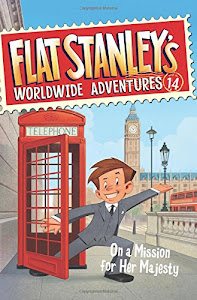 Flat Stanley's Worldwide Adventures #14: On a Mission for Her Majesty