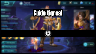 Tigreal mobile legend Guide, build, dan tips