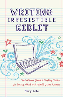 Writing Irresistible KidLit by Mary Kole
