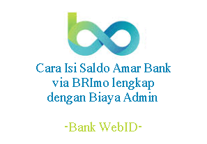 Cara Isi Saldo Amar Bank via BRImo lengkap dengan Biaya Admin