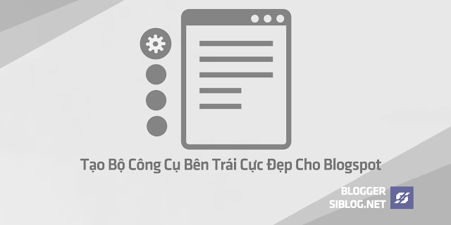 Tạo Bộ Công Cụ Bên Trái Cực Đẹp Cho Blogspot