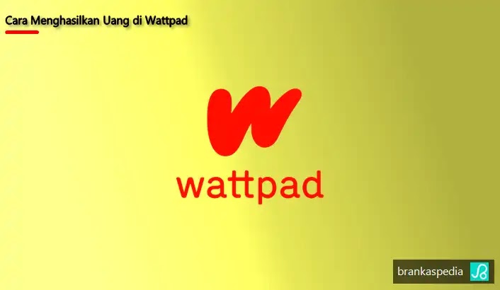 Cara Menghasilkan Uang di Wattpad