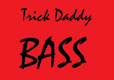 Trick Daddy - Bass