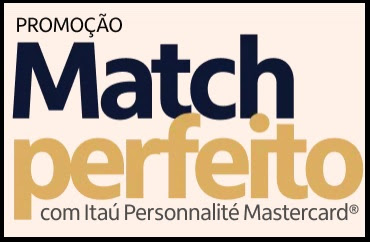 Promoção Match Perfeito Itaú Personnalité Mastercard