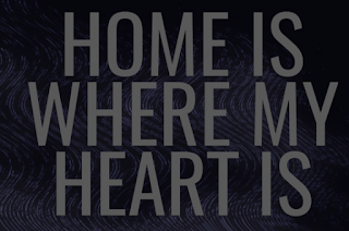 Home Is Where The Heart Is