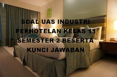 soal industri perhotelan kelas 11 semester 2