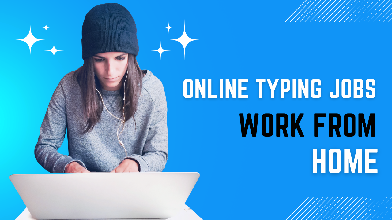 Online Typing Jobs - Work From Home Without Investment