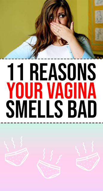 11 Reasons Your Vagina Smells Bad