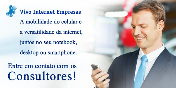 Vivo internet para empresas estarem sempre conectadas via smartphones, desktops, tablets e notebooks