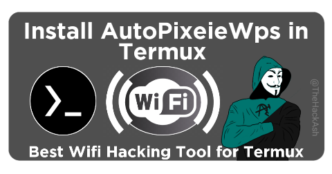 How to Install AutoPixieWps in Termux 2023 wifi password access tool 