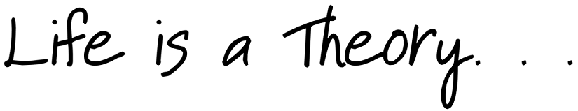 Life is a Theory