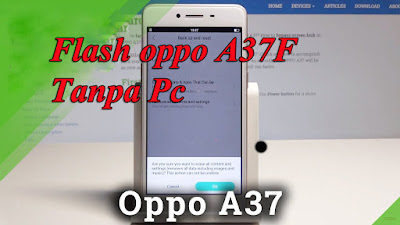 Cara Flash Oppo A37F tanpa Pc