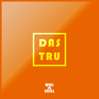 NEW MUSIC: WHOISARIEL - "DAS TRU" Feat. Tianna