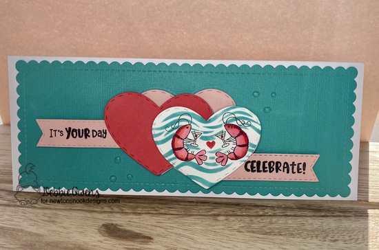 It's your day by Debbie features Shrimp Cocktail, Banner Trio, Waves, Darling Hearts, Happy Little Thoughts, Birthday Essentials, Frames & Windows by Newton's Nook Designs; #newtonsnook, #cardmaking, #inkypaws