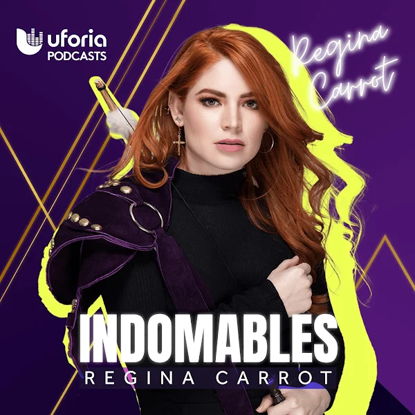 podcast indomables regina carrot