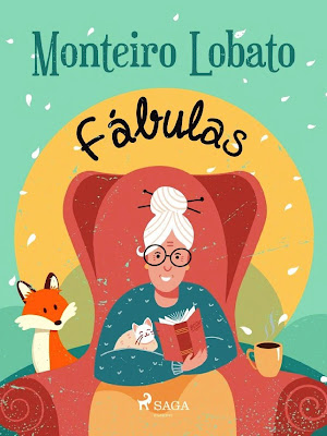 Fábulas | Edição Digital (ePub) | Monteiro Lobato | Editora: SAGA Egmont | Coleção: Sítio do Picapau Amarelo | Volume: 7 | Dezembro 2021 |