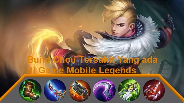  Chou merupakan hero fighter yang sering sekali digunakan oleh para pro player pada saat t Build Chou Tersakit Terbaru