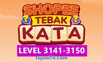 Tebak Kata Shopee Level 3143 3144 3145 3146 3147 3148 3149 3150 3141 3142