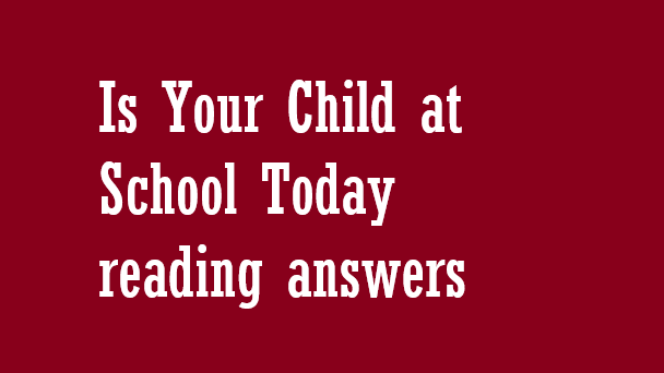 Is Your Child at School Today reading answers