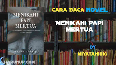 Novel Menikahi Papi Mertua Karya Miyatan1316 Full Episode
