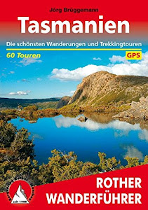 Tasmanien: Die schönsten Wanderungen und Trekkingrouten. 60 Touren mit GPS-Tracks (Rother Wanderführer)