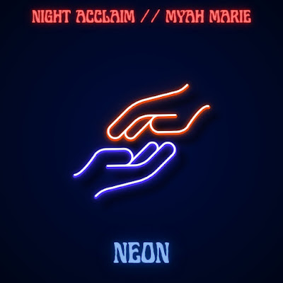 Night Acclaim Shares New Single ‘Neon’ ft. Myah Marie