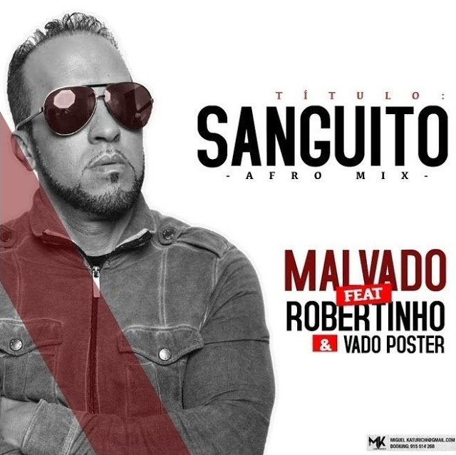 Dj Malvado ft. Robertinho & Vado Poster - Sanguito (Afro Mix)
