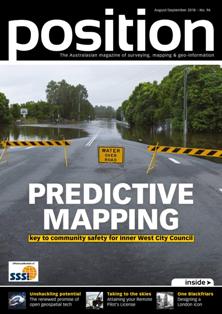 Position. Surveying, mapping & geo-information 96 - August & September 2018 | TRUE PDF | Bimestrale | Professionisti | Logistica | Distribuzione
Position is the only ANZ-wide independent publication for the spatial industries. Position covers the acquisition, manipulation, application and presentation of geo-data in a wide range of industries including agriculture, disaster management, environmental management, local government, utilities, and land-use planning. It covers the increasing use of geospatial technologies and analysis in decision making for businesses and government. Technologies addressed include satellite and aerial remote sensing, land and hydrographic surveying, satellite positioning systems, photogrammetry, mobile mapping and GIS. Position contains news, views, and applications stories, as well as coverage of the latest technologies that interest professionals working with spatial information. It is the official magazine of the Surveying and Spatial Sciences Institute.