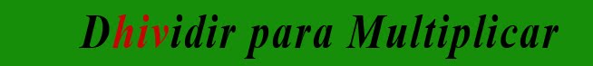 DHIVIDIR PARA MULTIPLICAR