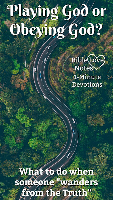 We sometimes warn Christians "not to play God" when they are actually doing exactly what God wants. This 1-minute devotion explains. #BibleLoveNotes #Bible #Devotions