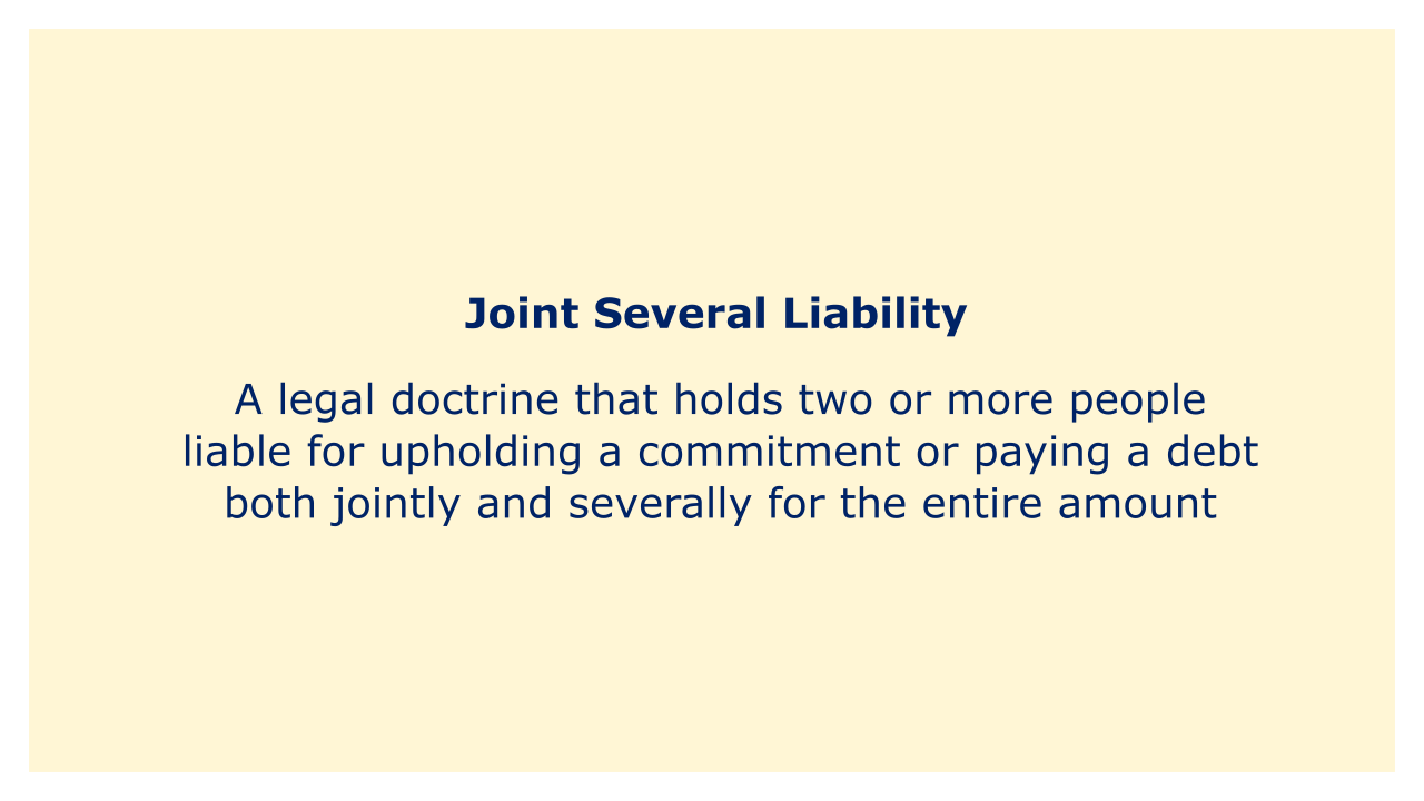 A legal doctrine that holds two or more people liable for upholding a commitment or paying a debt both jointly and severally for the entire amount.