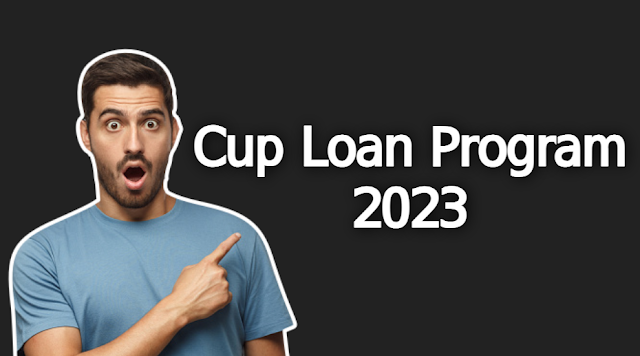 The Cup Loan Program: How to Get a Cup Loan 2023