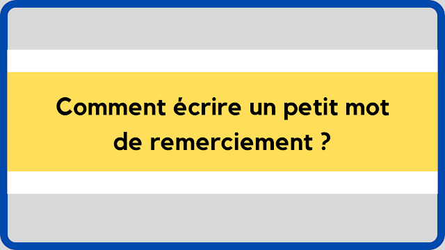 Comment écrire un petit mot de remerciement ?