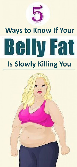 5 Ways to Know If Your Belly Fat Is Slowly Killing You