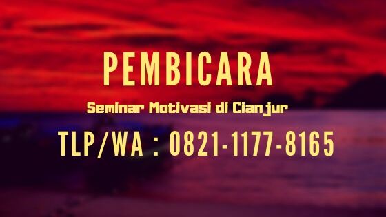 Pembicara Seminar di Cianjur 0821-1177-8165