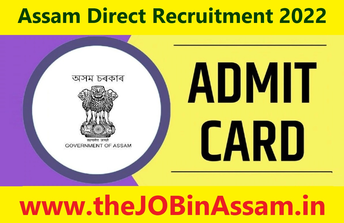 Assam Direct Recruitment Admit Card 2022 – 26441 Posts Written Test