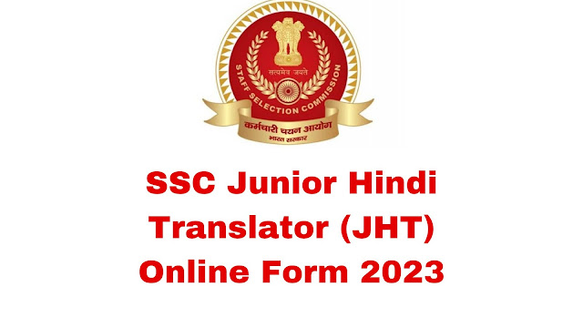 SSC Junior Hindi Translator JHT Online Form 2023