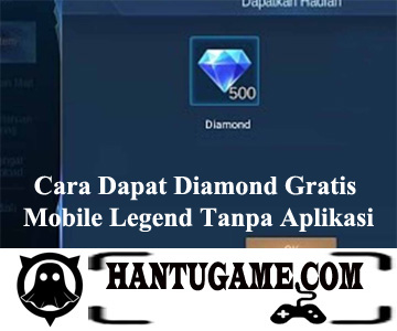 Cara Dapat Diamond Gratis Mobile Legend Tanpa Aplikasi