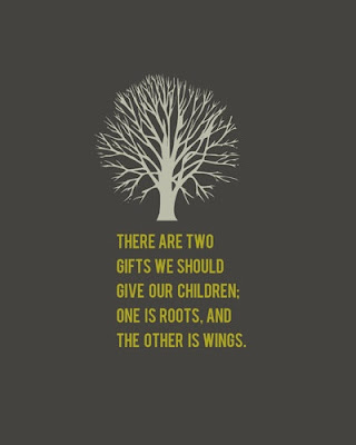 There are two gifts we should give our children: one is ...