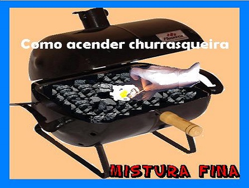 COMO ACENDER A SUA CHURRASQUEIRA COM FACILIDADE