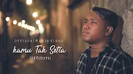 Lirik Kamu Tak Setia - Aldi Katarina