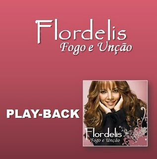 Flordelis - Fogo e Unção (2010) Play Back