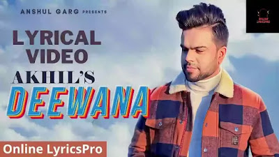 दीवाना | Deewana Lyrics | Akhil