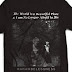 The World is a Beautiful Place & I am No Longer Afraid to Die - Harambelessness T-Shirt 