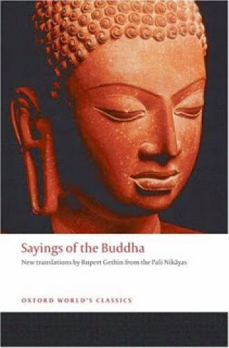 Sayings Of The Buddha New Translations From The Pali Nikayas