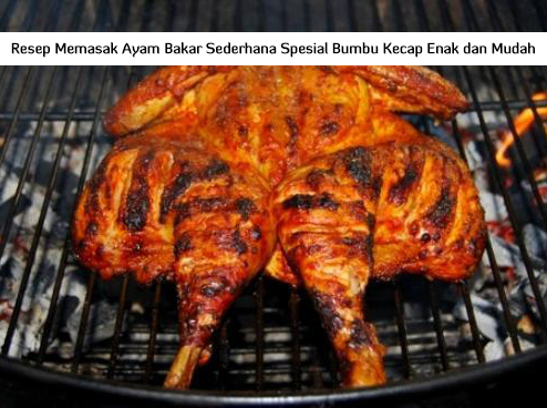 Resep Masakan Enak: Resep Memasak Ayam Bakar Sederhana 